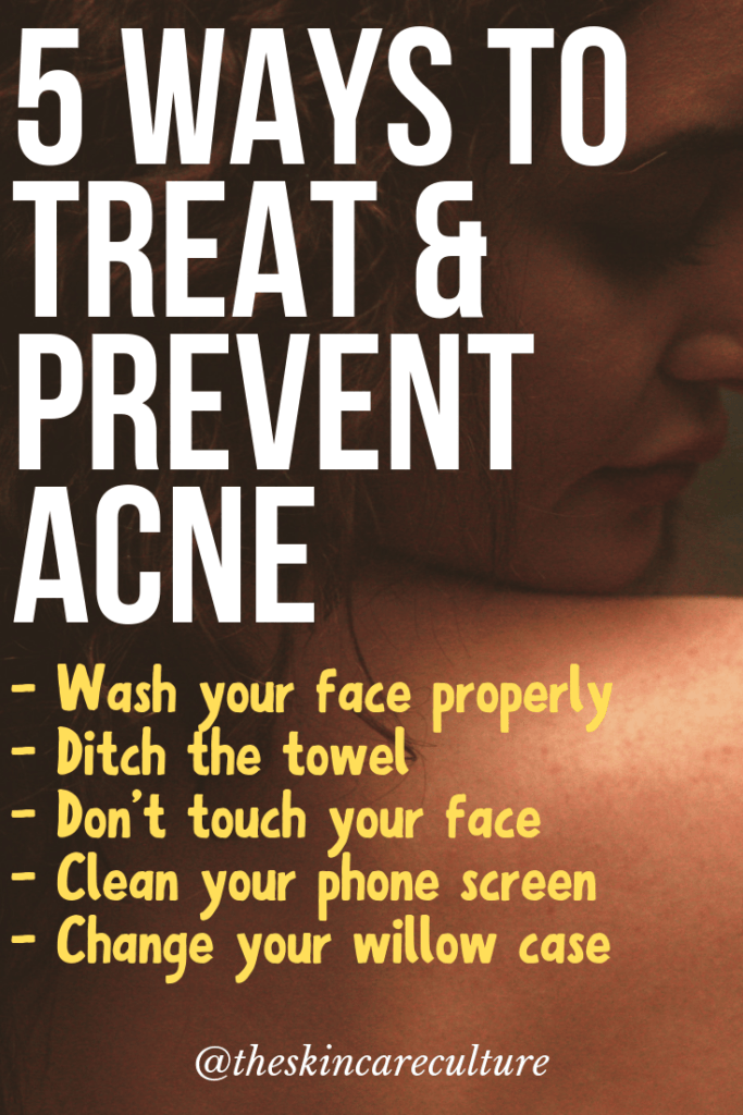 How To Treat & Prevent Acne With 5 Simple Hygiene Tips – The Skin Care ...