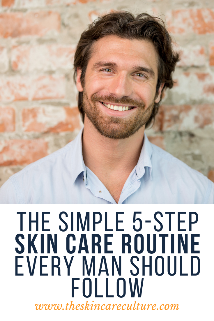 Mens Guide To Skincare A Skincare Regimen For Men 