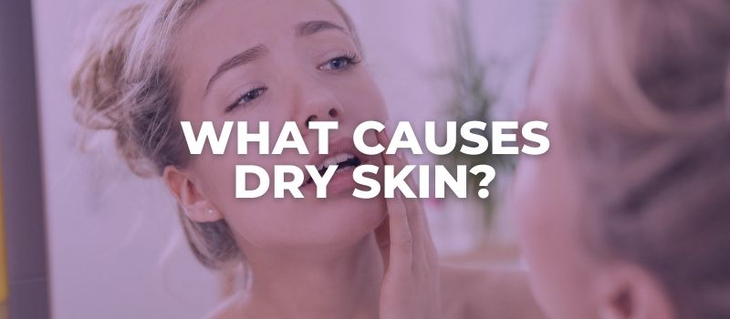 what causes dry skin on the face