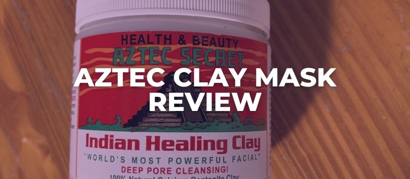 Aztec Clay Mask Review 