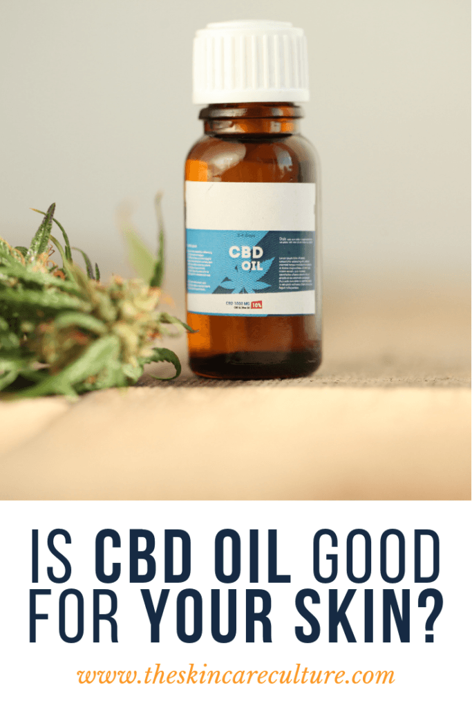 Is CBD Oil Good For Your Skin?