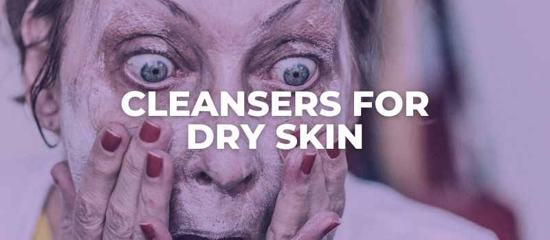 the best cleansers for dry skin