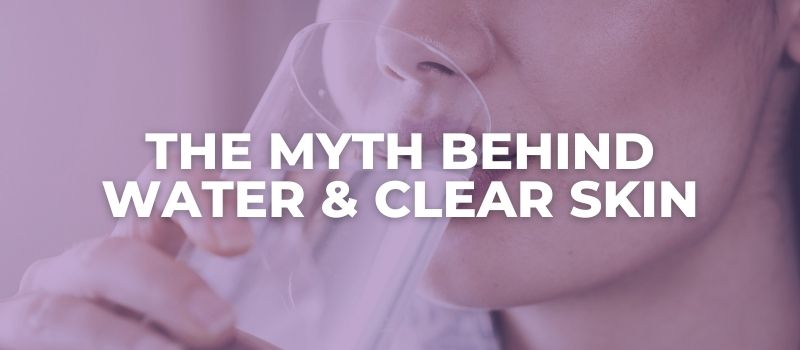 Can You Get Clear Skin By Drinking More Water