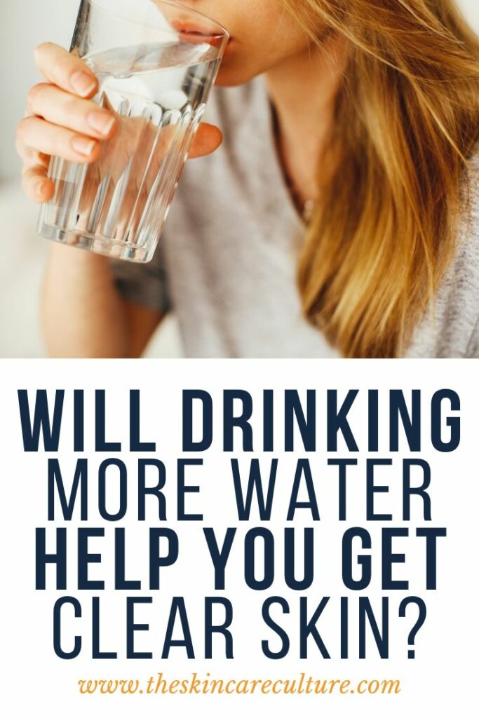 Will Drinking More Water Help You Get Clear Skin?