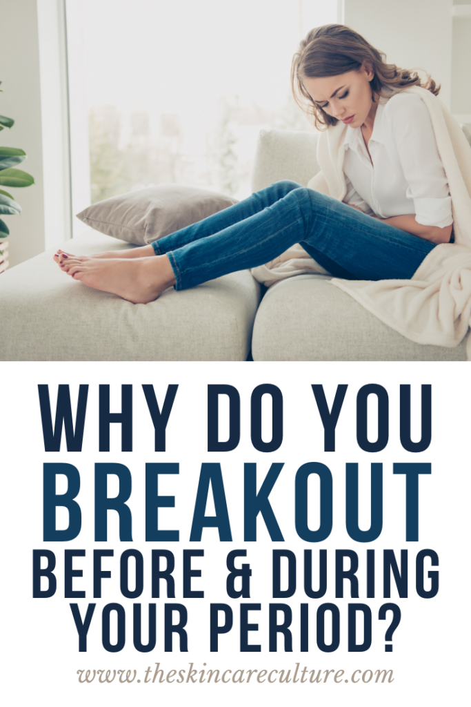 Why Do You Breakout Before & During Your Period?