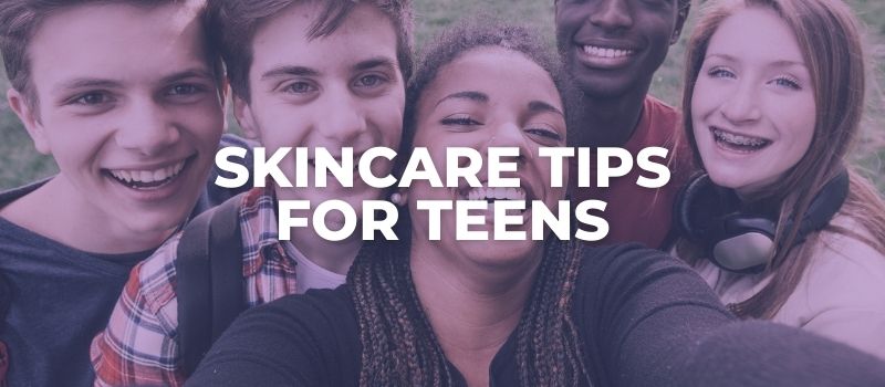 skincare tips for teens