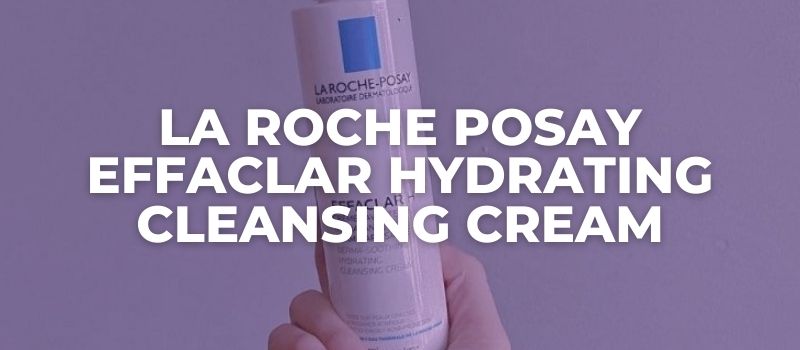 La Roche Posay Effaclar H Derma-Soothing Hydrating Cleansing Cream