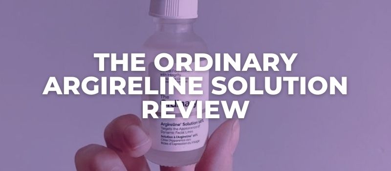 The Ordinary Argireline Solution Review