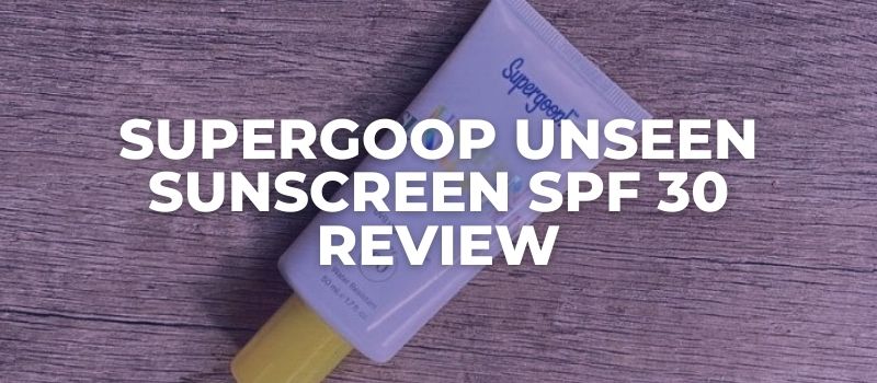 Supergoop Unseen Sunscreen SPF 30 Review