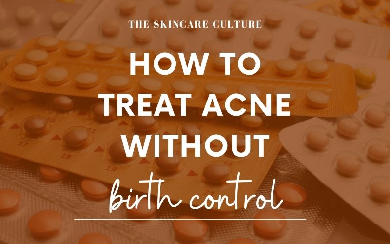 How To Treat Acne Without Birth Control?