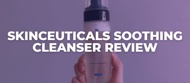 SkinCeuticals Soothing Cleanser Review - The Skincare Culture