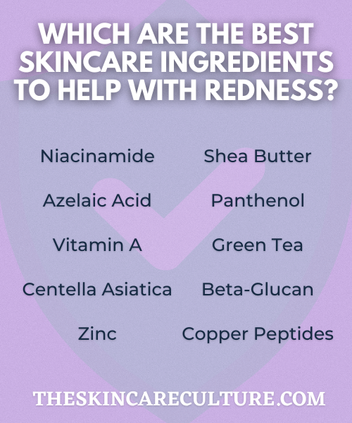WHICH ARE The Best Skincare Ingredients To Help with Redness?